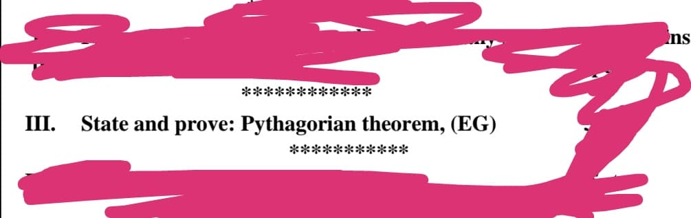 ns
************
III. State and prove: Pythagorian theorem, (EG)
***********
