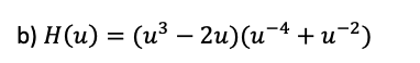 b) Н(u) %3 (из — 2и)(и-4 + и 2)
