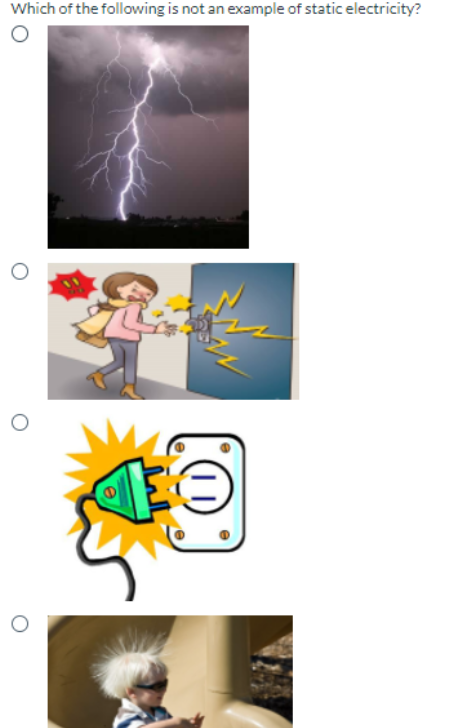 Which of the following is not an example of static electricity?