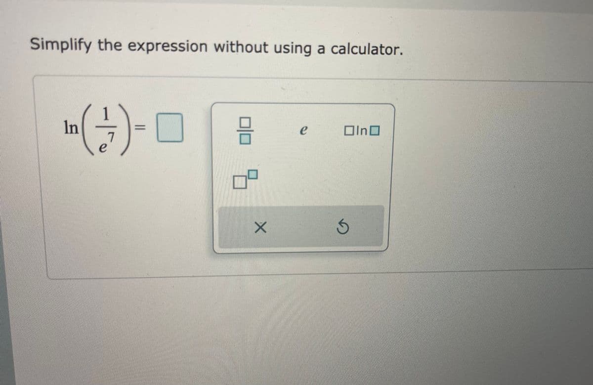 Simplify the expression without using a calculator.
In
e
OInO
