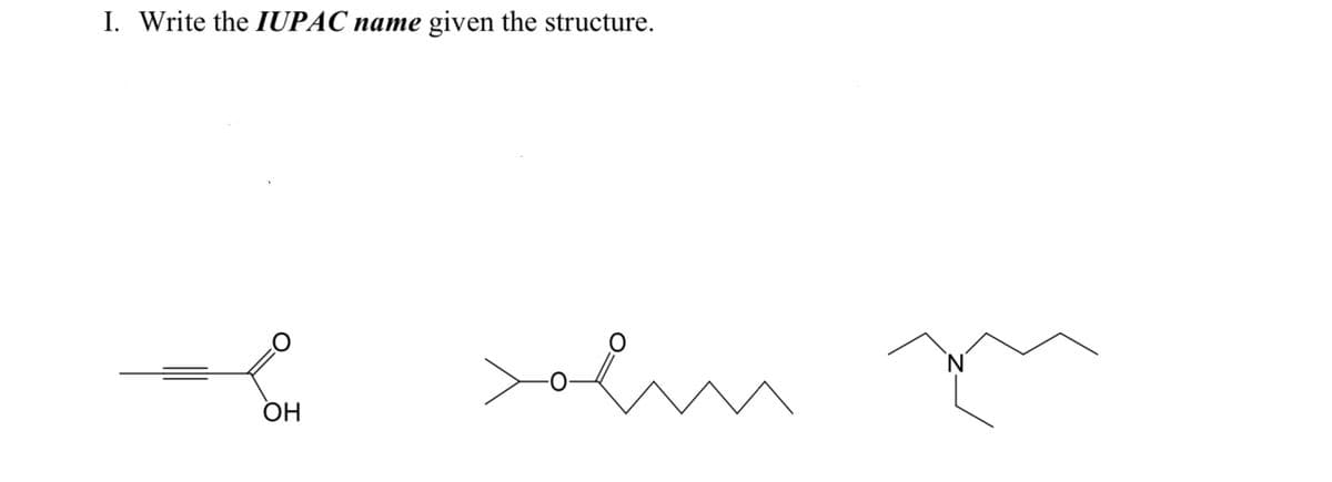 I. Write the IUPAC name
given the structure.
olm
'N'
OH
