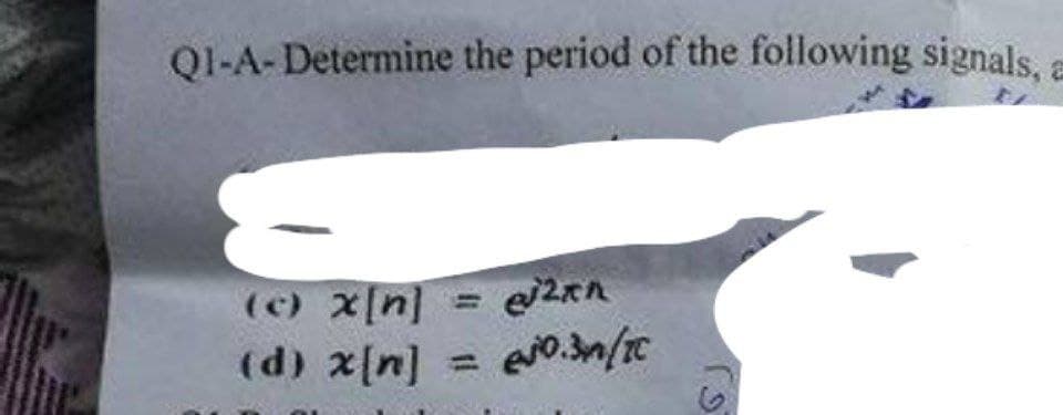 Q1-A- Determine the period of the following signals,
(c) x[n]
(d) x[n]
%3D
