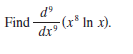 d°
Find
-(x*
In x).
dx
