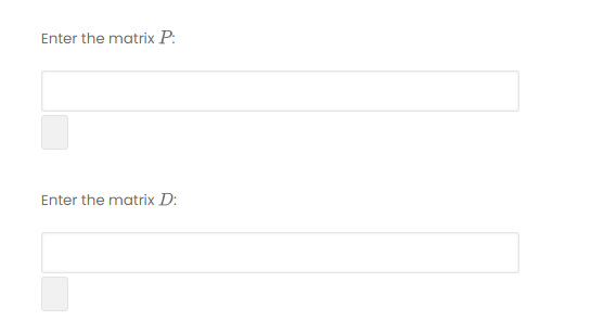 Enter the matrix P:
Enter the matrix D:
