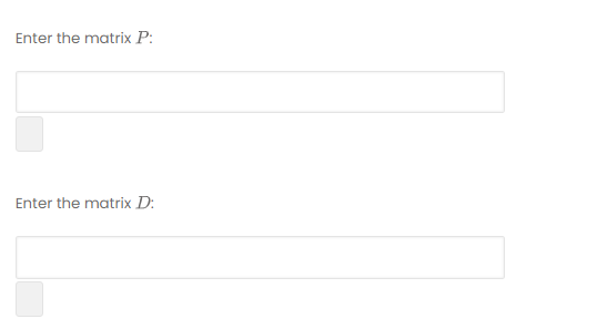 Enter the matrix P:
Enter the matrix D:
