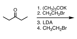 1. (CH3)3COK
2. CHзCH2Br
3. LDA
4. СH3CH2Br
