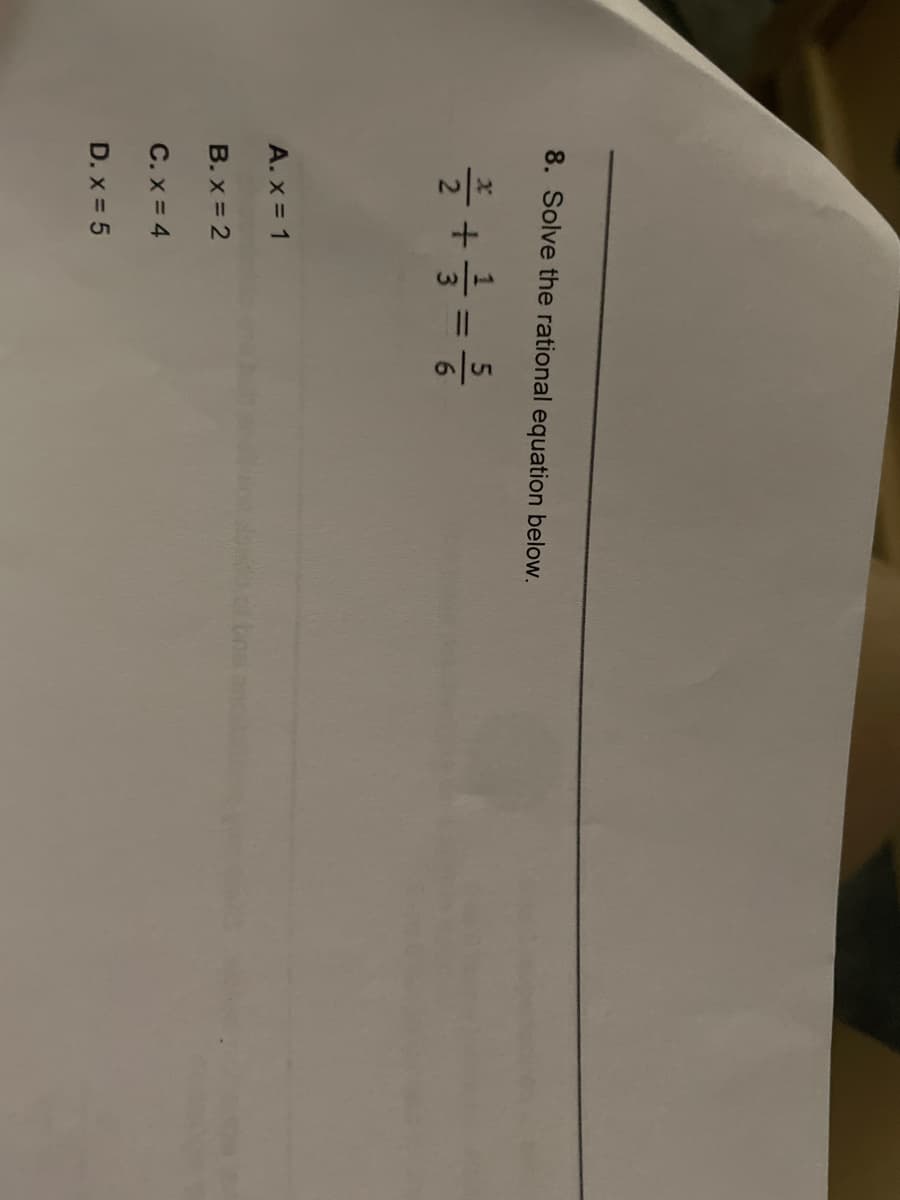 8. Solve the rational equation below.
%3D
A. x = 1
B.x = 2
C.x = 4
D. x = 5
