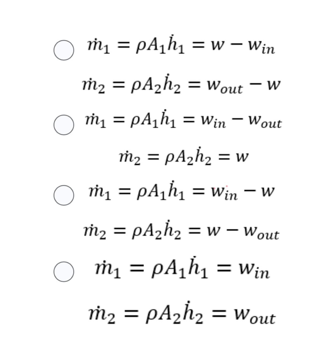 ○ m₁ = pA₁h₁ = w – Win
m₂ = PA₂h₂ = Wout - W
m₁ = PA₁h₁ = Win Wout
○
○
O
○
-
m₂ = pA₂h₂ = w
m₁ = PA₁h₁ = Win
= Win - w
m₂ = pA₂h₂ = w - Wout
m₁ = PA₁h₁ = Win
m₂ = PA₂h₂ = Wout