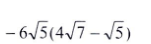 – 6√5(4√7 - √5)