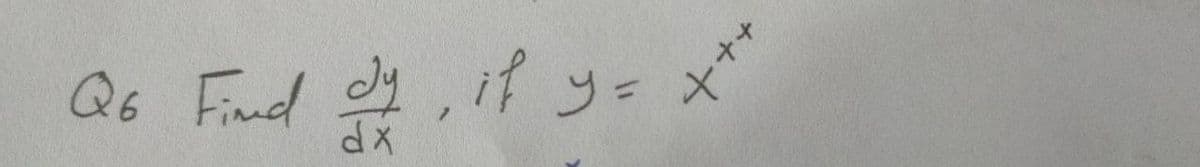 Q6 Find dy, if y=
