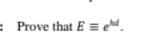 = Prove that E = ehd
