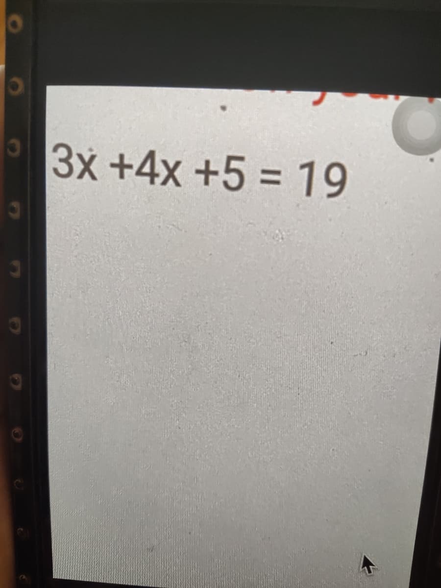 3x +4x +5 = 19
%3D
