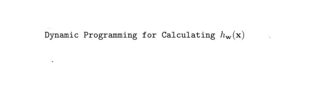 Dynamic Programming for Calculating hw (x)