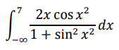 2x cos x?
dx
1 + sin? x2
