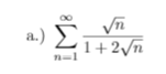 a.)
1+2/n
n=1
