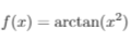 f (x) = arctan(r²)
