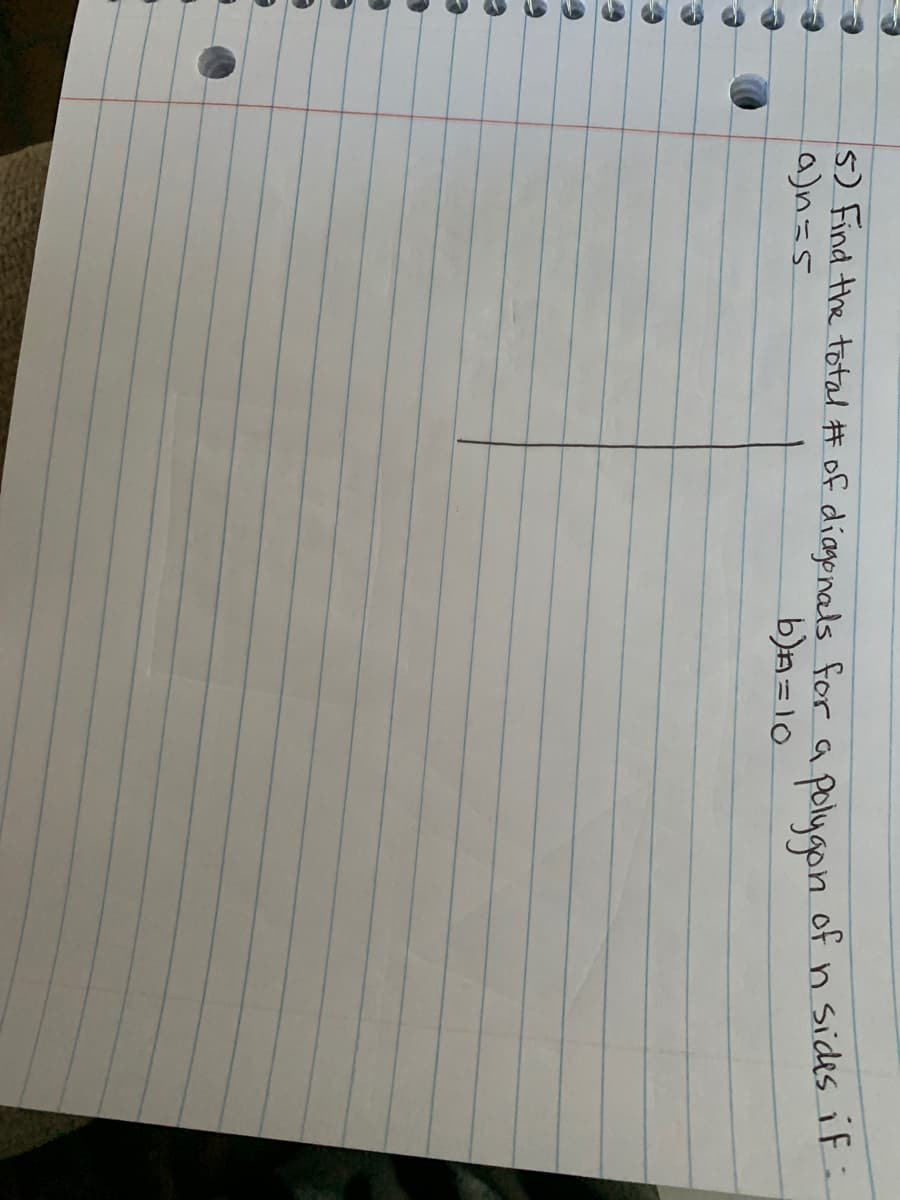 5) Find the total Ħ of díagonals for a
a)n=5
polyaon of n sides iF
b)n=10
