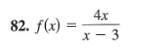 4х
82. f(x) =
х — 3
