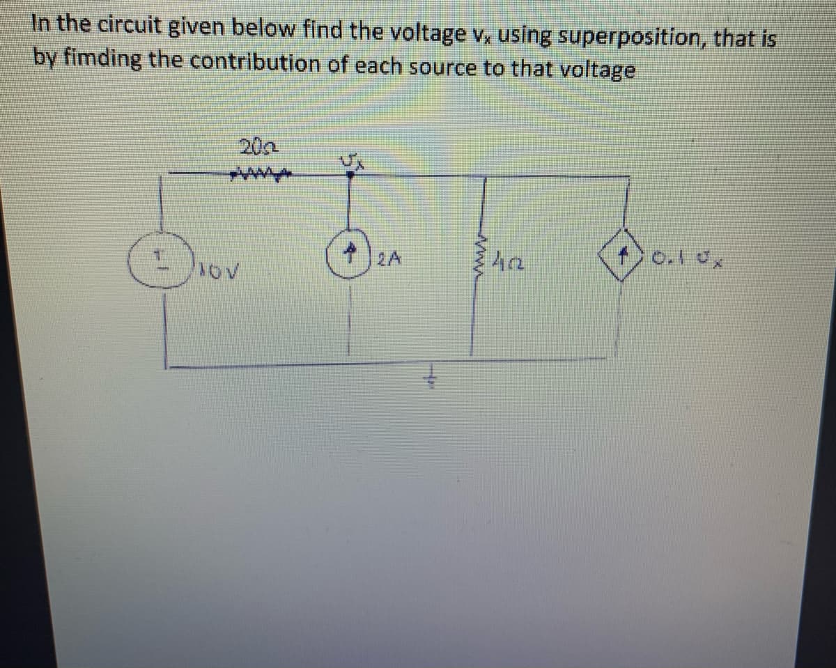 In the circuit given below find the voltage v, using superposition, that is
by fimding the contribution of each source to that voltage
200
个
2A
ww
