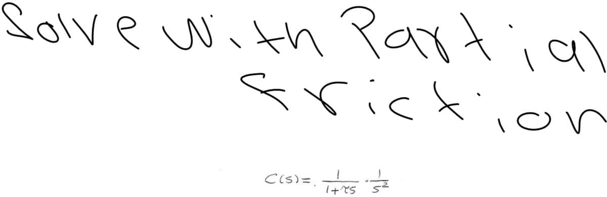 Solve With Partial
Sくick
ion
cis) =.
