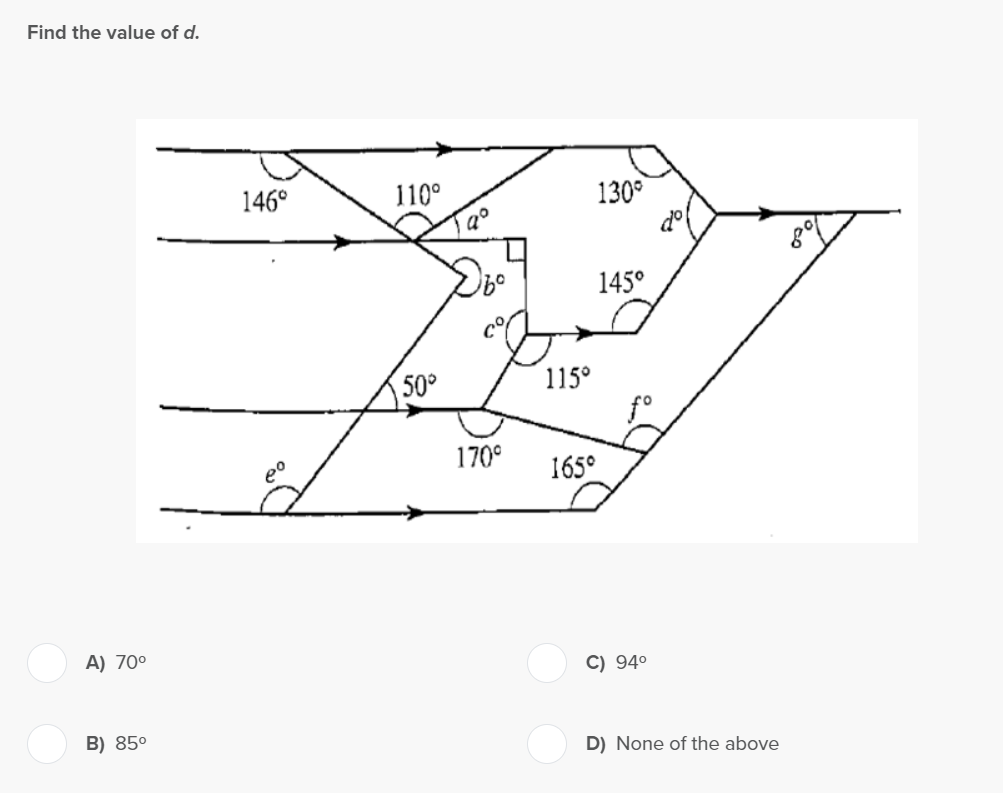 Find the value of d.
A) 70⁰
B) 85⁰
146°
110⁰
50°
Bo
170⁰
115°
165⁰
130°
145⁰
C) 94⁰
20
D) None of the above