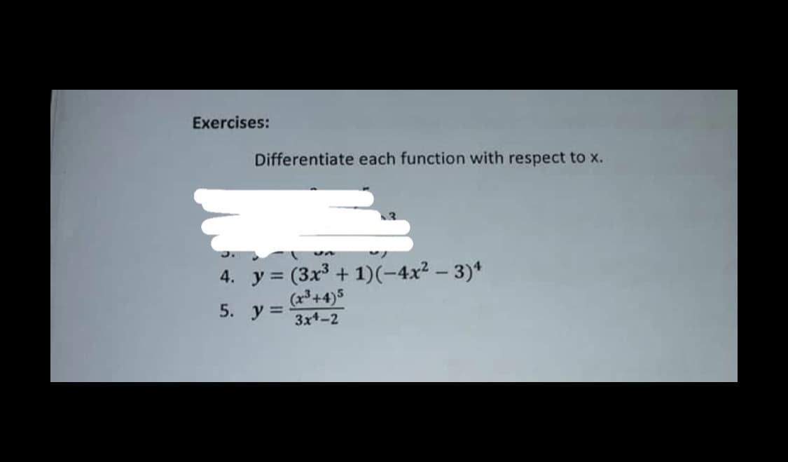 Exercises:
Differentiate each function with respect to x.
4. y = (3x + 1)(-4x² - 3)*
(r+4)5
3xt-2
5. y =
