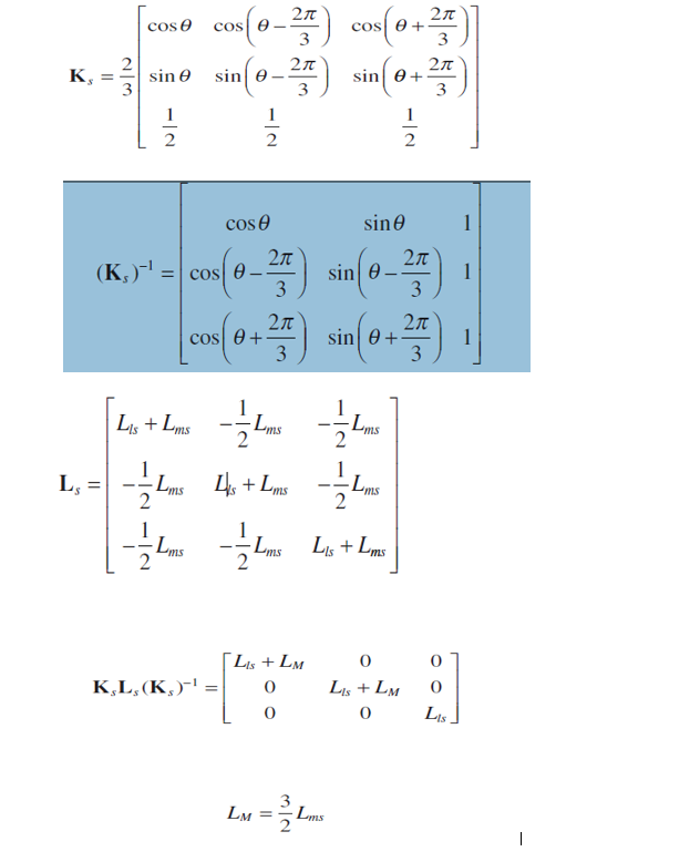 2n
cos e
cos 0
3
cos
3
sin(0-
K,
sin e
sin 0+
3
1
1
2
2
2
cose
sine
1
(K,)- =| cos 0 –-
sin 0–
3
1
%3D
3
2n
cos 0+-
sin 0 +-
1
Lis + Lms
Lms
2
Lms
L, = -. 4 + L.
1
-L,
'ms
1
- Lms
1
Ls + Lms
2
Lis + LM
K,L,(K,)-!
Li, + LM
Lis
Lms
2
