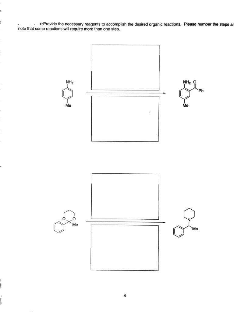 nProvide the necessary reagents to accomplish the desired organic reactions. Please number the steps ar
note that some reactions will require more than one step.
NH2
NH2 0
Ph
Me
Me
Me
Me
