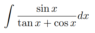 sin x
tan x + cOS x
