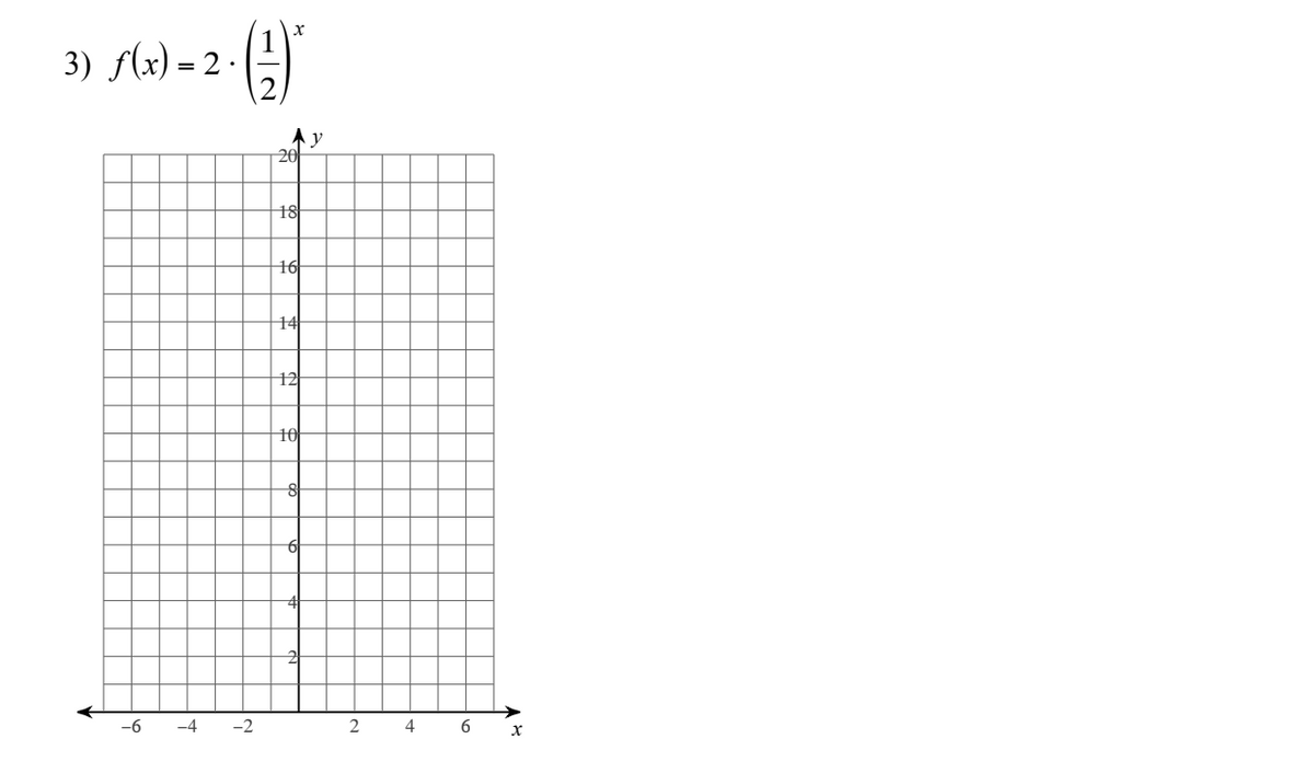 3) ƒ(x) = 2
-6
-4
(9)
-2
20
18
16
14
12
10
e
2
4
6
x