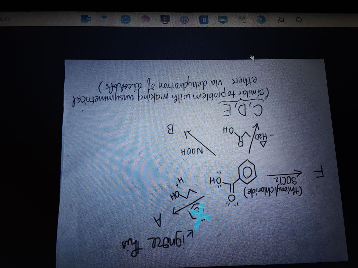 (thiongl chloride)
SOCI2
HỌ.
NOOH
H2D
HO
B.
C,D,E.
(Similar to problem with making unsymmetnicel
ethers 'vla dehydration
of dlcokbls)
B
五。
53 F
