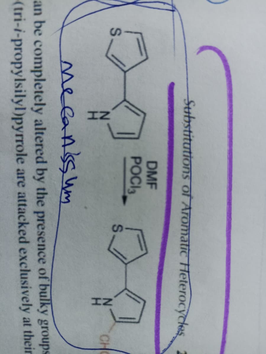 Substitutions of Aromatic Heterocycles 2
DMF
POCI3
N.
CHO
mecanssum
an be completely altered by the presence of bulky groups
(tri-i-propylsilyl)pyrrole are attacked exclusively at their
