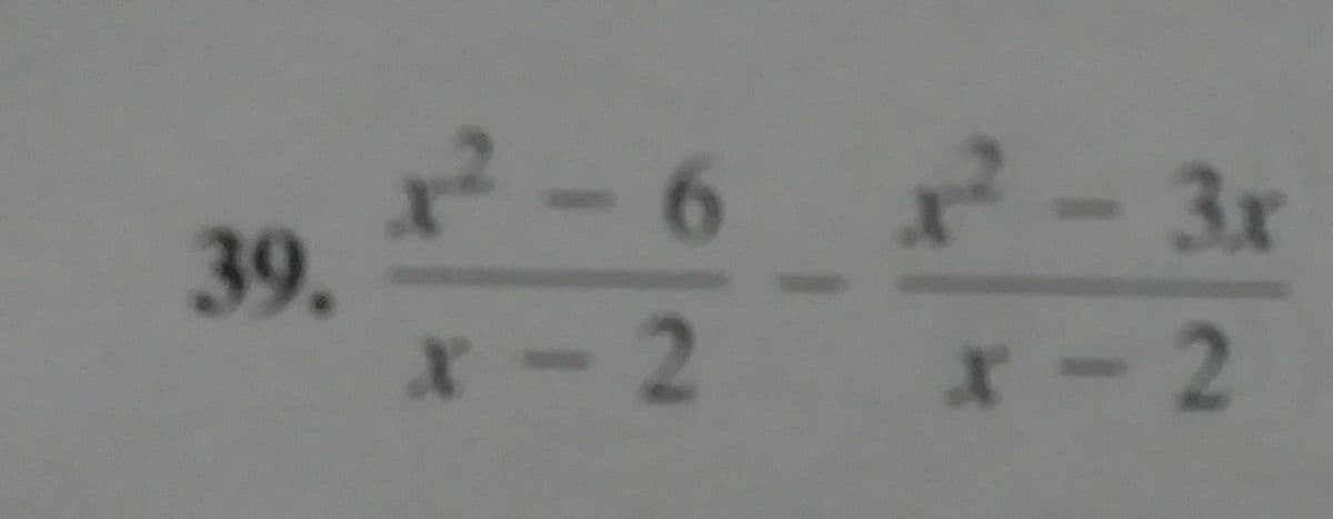 고-6
39,
x- 2
2-3x
X-2
