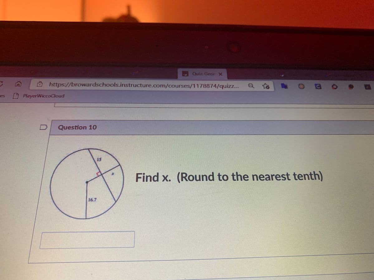 Quiz GeonX
8 https://browardschools.instructure.com/courses/1178874/quizz..
es
PlayerWiccoCloud
Question 10
15
Find x. (Round to the nearest tenth)
16.7
