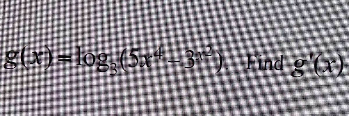 g(x)=log,(5xª – 32). Find g'(x)
