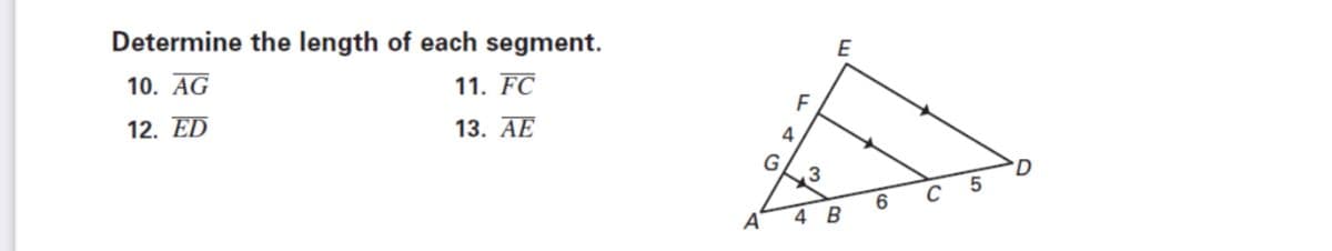 Determine the length of each segment.
10. AG
11. FC
12. ED
13. АЕ
4
3
с 5
