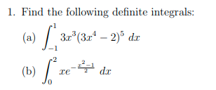 (b) re
1. Find the following definite integrals:
(a)
32 (3r – 2)° dr
re
dx
0.
