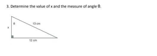 3. Determine the value of x and the measure of angle 8.
13 cm
12 cm