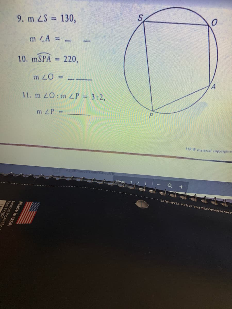 9. m ZS =
130,
S
m LA =
%3D
10. mSPA
220,
%3D
11. m 20:m ZP = 3:2,
m ZP
P
HRW material copyrghte
AttendanCe Daily Check In
Q +
CRO PERFORATED FOR CLEAN TEAR-OUTS
Made in USA
Norcom
