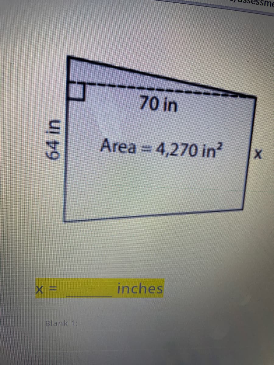 70 in
Area = 4,270 in?
%3D
inches
Blank 1:
64 in
