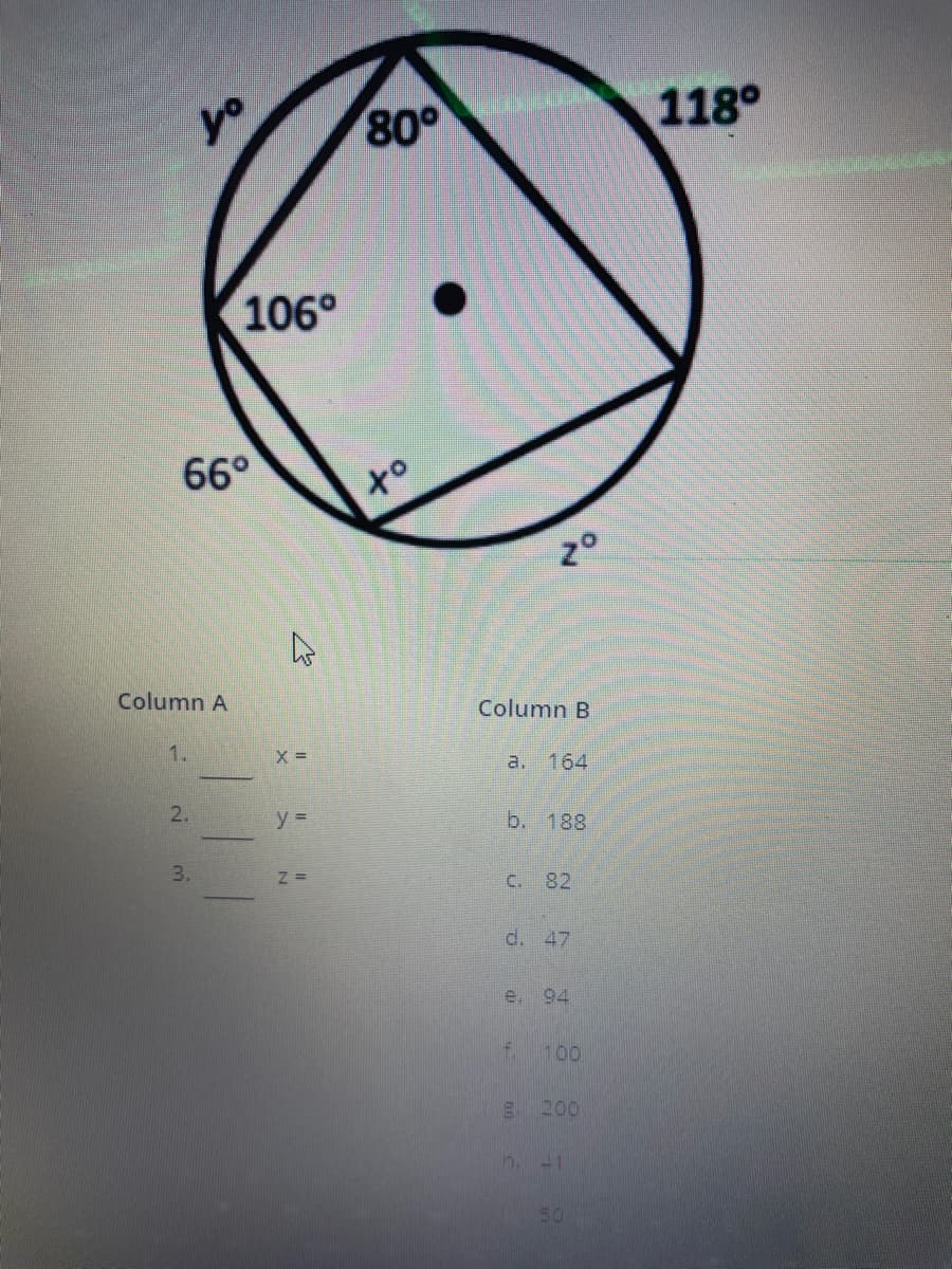 yo
118°
08
106°
66°
to
2°
Column A
Column B
1.
X =
a. 164
2.
b. 188
C. 82
d. 47
e. 94
100
g 200
n. 41
50
3.
