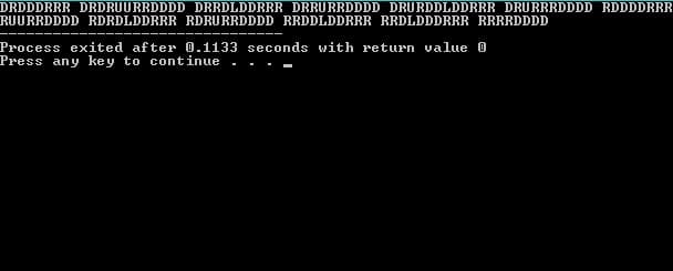 DRDDDRRR DRDRUURRDDDD DRRDLDDRRR DRRURRDDDD DRURDDLDDRRR DRURRRDDDD RDDDDRRR
RUURRDDDD RDRDLDDRRR RDRURRDDDD RRDDLDDRRR RRDLDDDRRR RRRRDDDD
Process exited after 0.1133 seconds with return value 0
Press any key to continue
