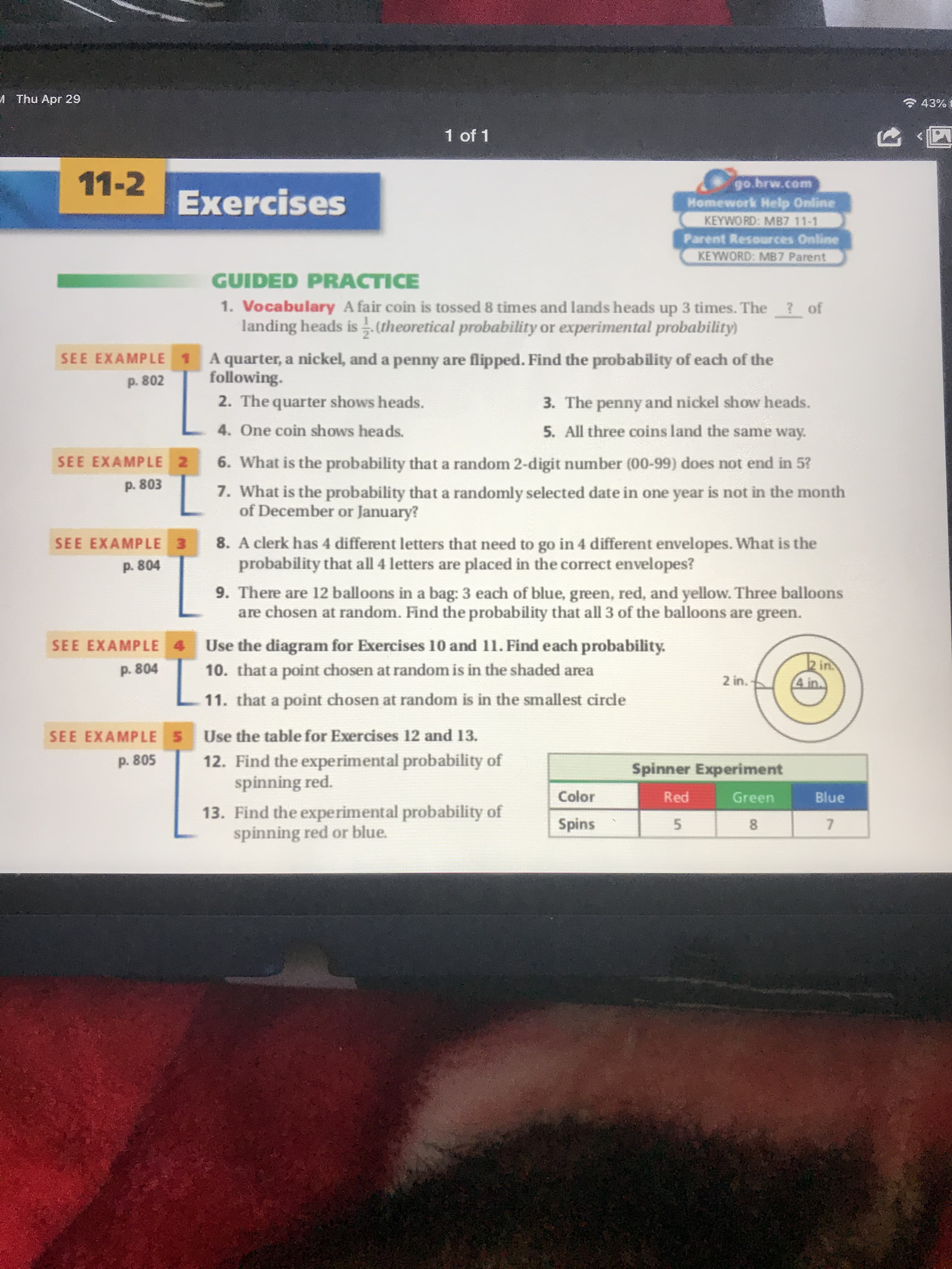 4. One coin shows heads.
5. All three coins land the same way.
6. What is the probability that a random 2-digit number (00-99) does not end in 5?
7. What is the probability that a randomly selected date in one year is not in the month
of Doce
