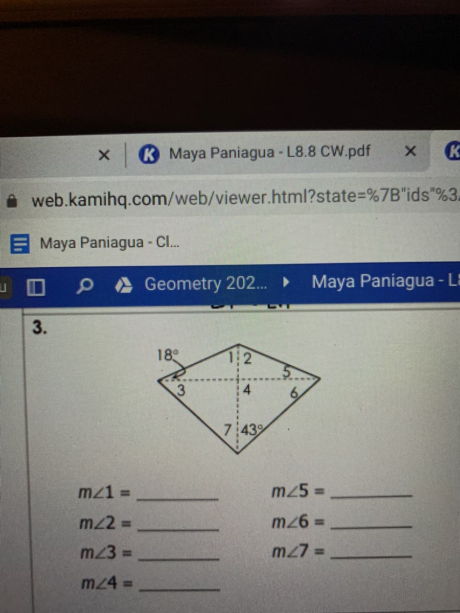 K Maya Paniagua - L8.8 CW.pdf
K
web.kamihq.com/web/viewer.html?state%3D%7B"ids"%3.
E Maya Paniagua - Cl.
Geometry 202.
Maya Paniagua - LE
3.
18
1 2
3
7:43
mz1 =
m25 =
= 97W
m27 =
mz2 =
%3D
m23 =
mz4 =
%3D
