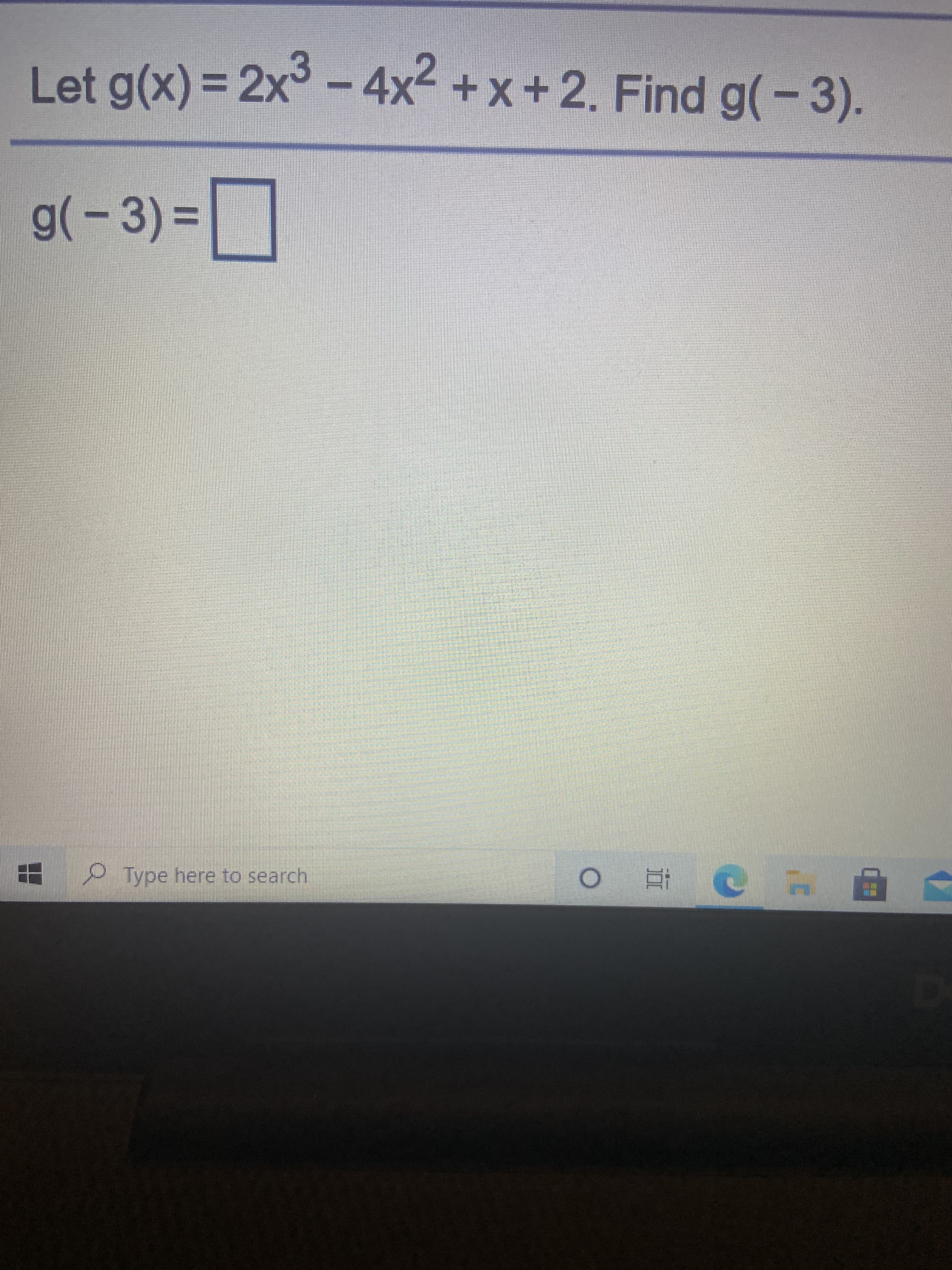 Let g(x) = 2x-4x2 +x+2. Find g(-3).
