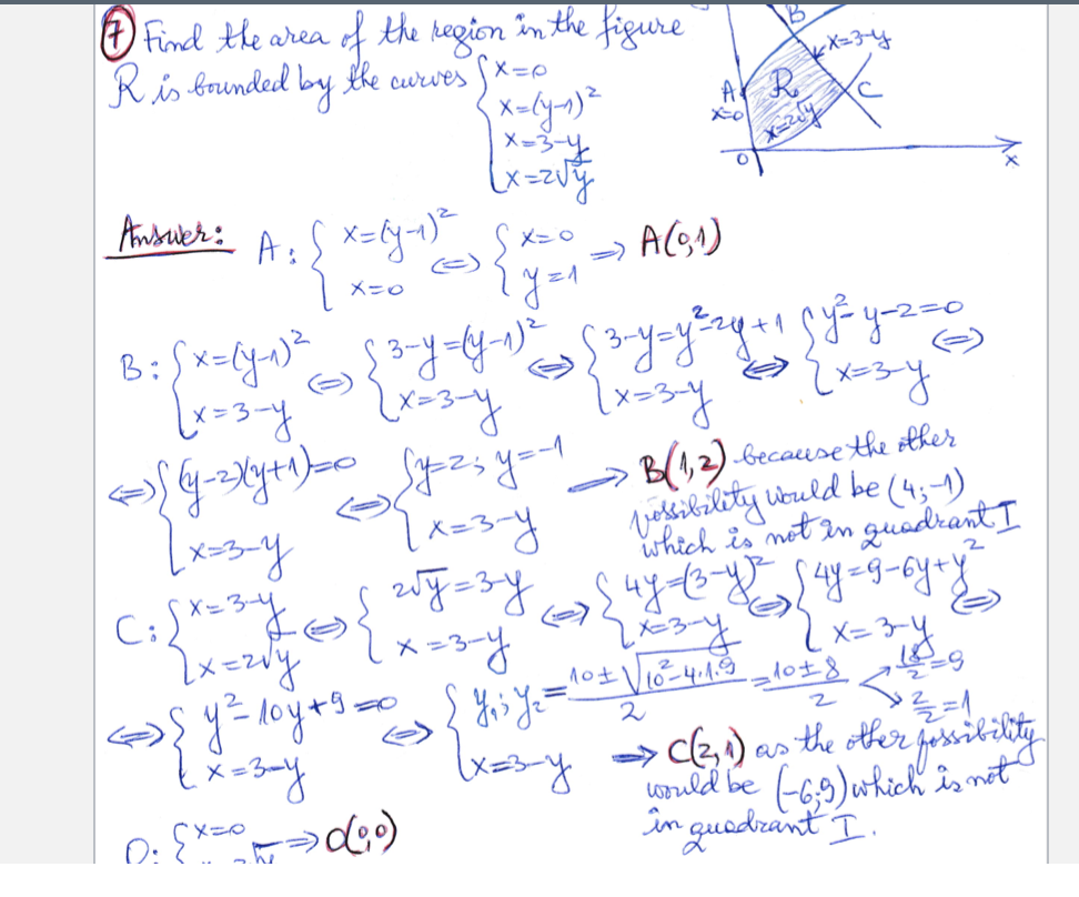 O Find the area
Ris brunded by the curves X=0
of the begion in the figure
x=3-4
Ar Ro
X=2
Anbruer:
e)
メニo
B(12)
because the other
vodeikakity veuld be (4;-1)
which is mot in guadrantI
メ
2
-> C2, ) as the other jassibilty
wuld be (-69)which is mot
îm guodrant I.
