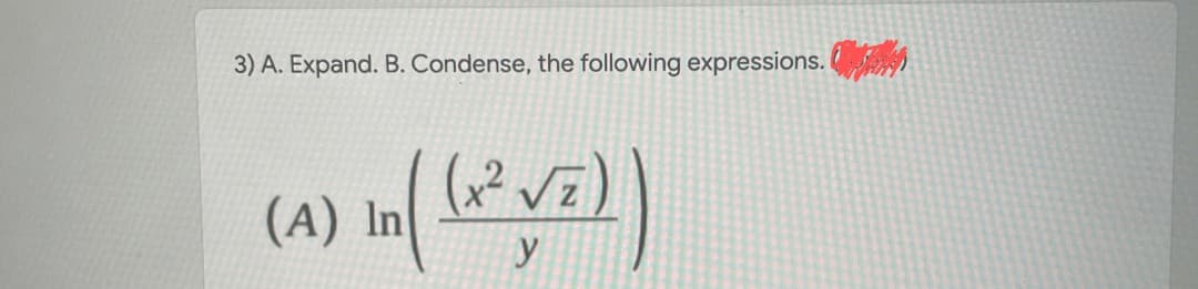 3) A. Expand. B. Condense, the following expressions.
(A)
In
y
