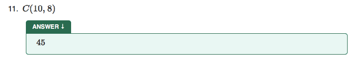 11. C(10, 8)
ANSWER !
45
