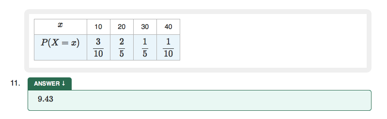 10
20
30
40
P(X = x)
3
1
1
10
5
10
11.
ANSWER !
9.43
