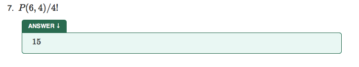 7. Р(6, 4)/4!
ANSWER !
15
